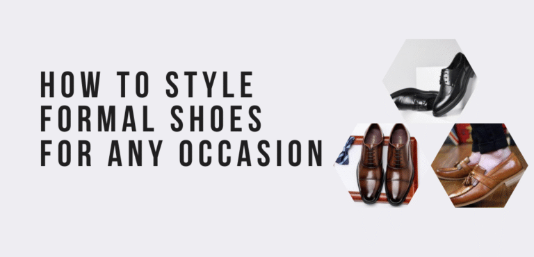 Read more about the article The Complete Guide on How to Style Formal Shoes for Any Occasion